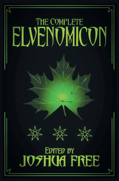 The Complete Elvenomicon (Deluxe Edition): A Treasury of Elven Magick, Faerie Spells and Druid Lore (20th Anniversary)