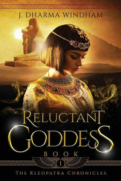 Reluctant Goddess: (The Kleopatra Chronicles Book 1)