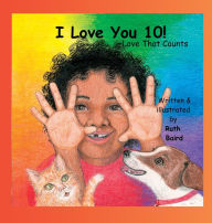 Title: I Love You 10!: Love That Counts, Author: Ruth Baird