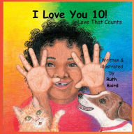 Title: I Love You 10!: Love That Counts, Author: Ruth Baird