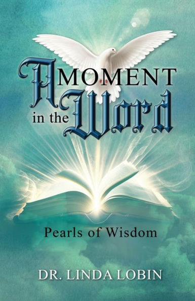 A Moment the Word: Pearls of Wisdom