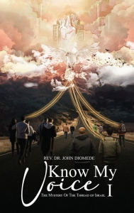 Title: Know My Voice I: The Mystery of the Thread of Israel, Author: John Diomede