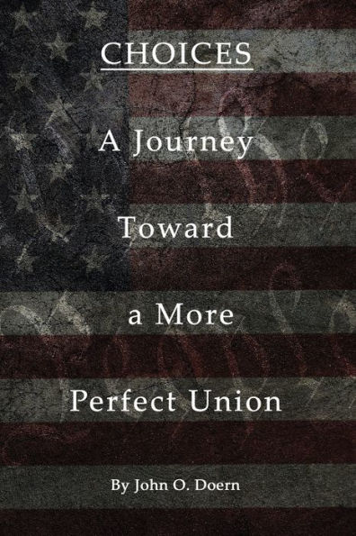 Choices: A Journey towards More Perfect Union