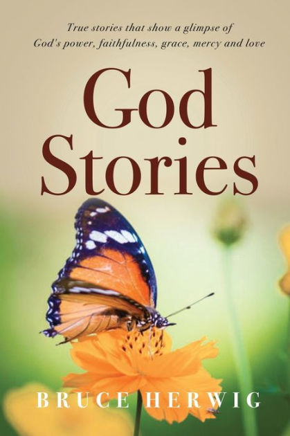 God Stories: True stories that show a glimpse of God's power ...