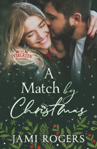 Title: A Match by Christmas, Author: Jami Rogers