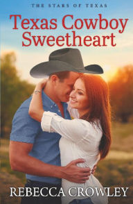 Title: Texas Cowboy Sweetheart, Author: Rebecca Crowley