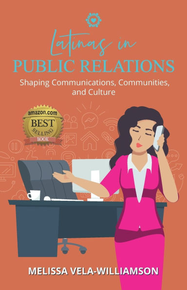 Latinas in Public Relations: Shaping Communications, Communities, and Culture