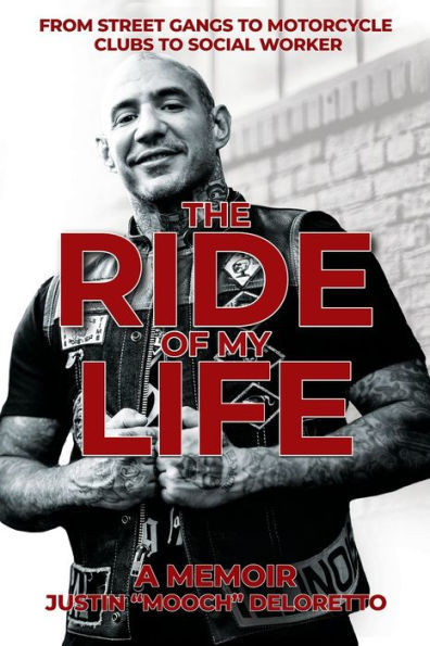The Ride of My Life: From Street Gangs to Motorcycle Clubs Social Worker