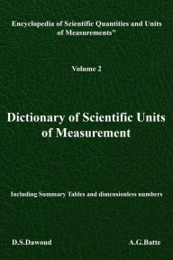 Title: Dictionary of Scientific Units of Measurement - Volume II, Author: D.S. Dawoud