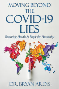 Downloading audio books for free Moving Beyond the COVID-19 Lies: Restoring Health & Hope for Humanity (English literature) iBook DJVU ePub 9781961641228