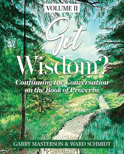 Got Wisdom?: Continuing the Conversation on the Book of Proverbs
