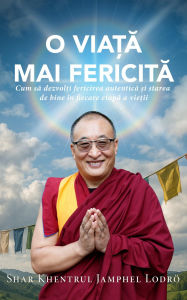 Title: O VIA?A MAI FERICITA, Author: Shar Khentrul Jamphel Lodrö