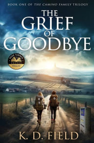 Download textbooks online The Grief of Goodbye 9781961719019 (English Edition) by K.D. Field, K.D. Field DJVU RTF PDB