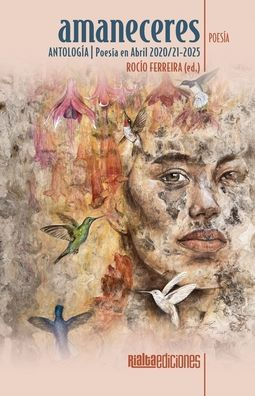 Amaneceres: Antologï¿½a Poesï¿½a en Abril 2020/21-2025