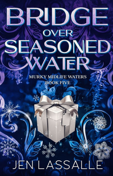 Bridge Over Seasoned Water: A Paranormal Women's Fiction Holiday Novella