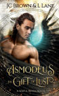 Asmodeus the Gift of Lust: A Sinful Seven Novel