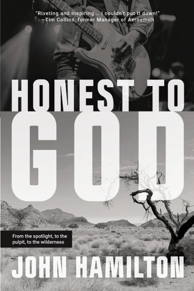 Honest to God: From the Spotlight, Pulpit, Wilderness