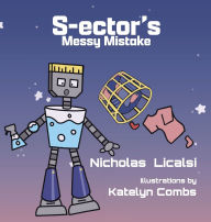 Title: S-ector's Messy Mistake, Author: Nicholas Licalsi