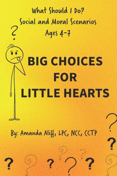 What Should I Do? Social and Moral Scenarios: Big Choices for Little Hearts