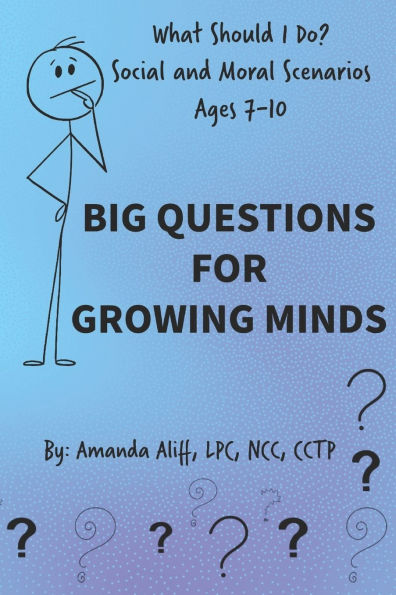 What Should I Do? Social and Moral Scenarios: Big Questions for Growing Minds
