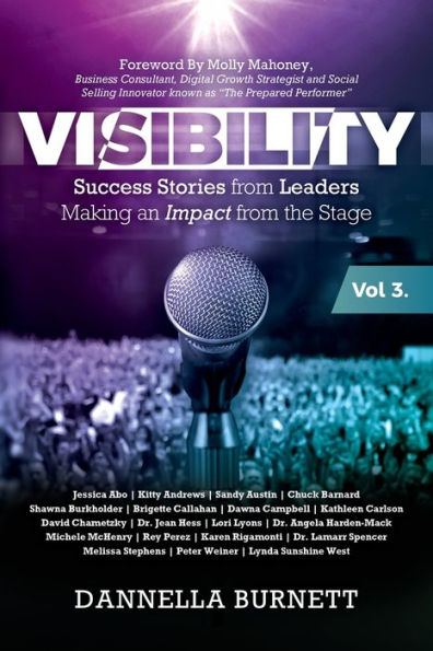 Visibility 3: Success Stories from Elite Leaders Making an Impact from the Stage