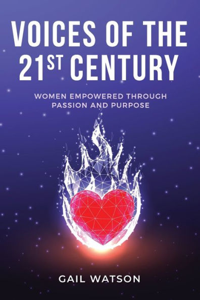 Voices of the 21st Century: Women Empowered Through Passion and Purpose