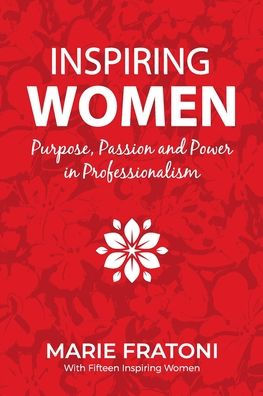 Inspiring Women: Purpose, Passion and Power in Professionalism