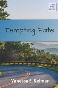 Title: Tempting Fate (Large Print), Author: Vanessa E. Kelman