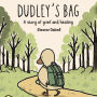 Dudley's Bag: A Story of Grief and Healing