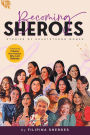 Becoming SHEROES: Stories of Heartstrong Women