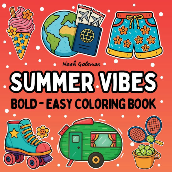 Summer Vibes: Bold and Easy Designs for Seniors and Kids - Featuring Activities, Flowers, and Animals