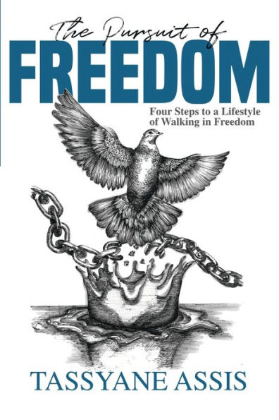 The Pursuit of Freedom: Four Steps to a Lifestyle Walking Freedom