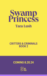 Title: Swamp Princess, Author: Tara Lush