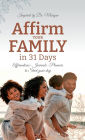 Affirm Your Family in 31 Days
