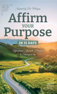 Title: Affirm Your Purpose in 31 Days, Author: Dr. Alberta Morgan