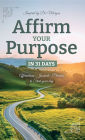 Affirm Your Purpose in 31 Days