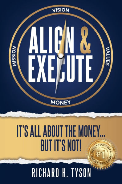 Align & Execute: it's All About the Money... But Not!