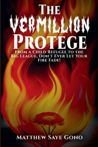 Title: The Vermillion Protï¿½gï¿½, Author: Matthew Saye Gono