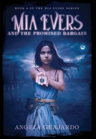 Title: Mia Evers and the Promised Bargain, Author: Angela Guajardo
