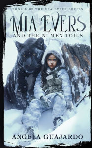 Title: Mia Evers and the Numen Toils, Author: Angela Guajardo