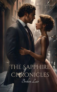 Title: The Sapphire Chronicles: Broken Lair, Author: E Hughes