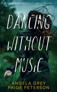 Title: Dancing Without Music, Author: Angela Grey