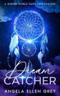 Dreamcatcher: A Hidden World Fairy Tale Fantasy
