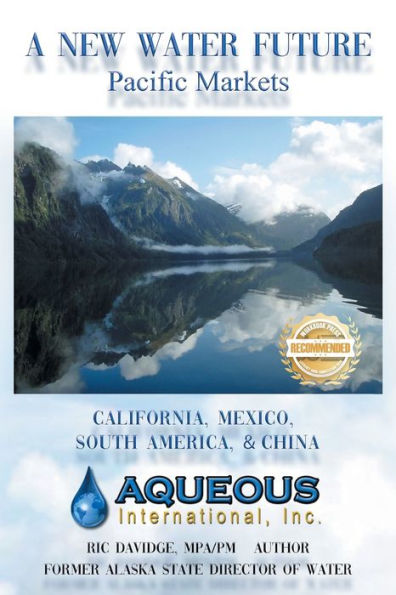 A New Water Future: Pacific Markets California, Mexico, South America, & China