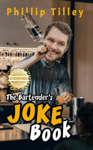 Title: The Bartender's Joke Book, Author: Phillip Tilley