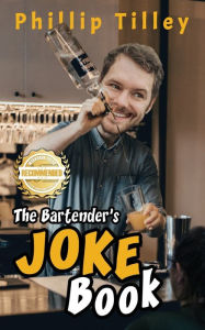 Title: The Bartender's Joke Book, Author: Phillip Tilley