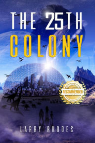 Title: The 25th Colony, Author: Larry Rhodes