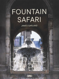 Title: Fountain Safari, Author: James Garland