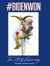 Title: #Bidenwon: The Art of Recovery, Author: Cathy Hull