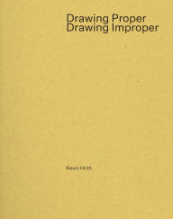Title: Drawing Proper/Drawing Improper, Author: Kevin Hirth